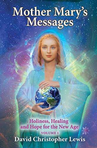 9781636259253: Mother Mary’s Messages: Holiness, Healing and Hope for the New Age Volume 1