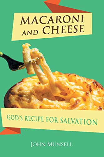 Beispielbild fr MACARONI AND CHEESE: GOD'S RECIPE FOR SALVATION zum Verkauf von GreatBookPrices