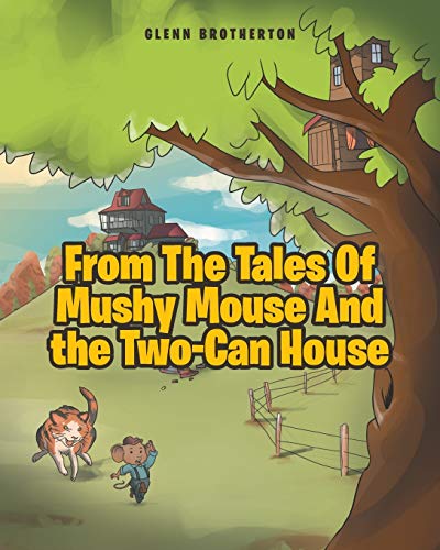 Stock image for From The Tales Of Mushy Mouse And the Two-Can House for sale by PlumCircle