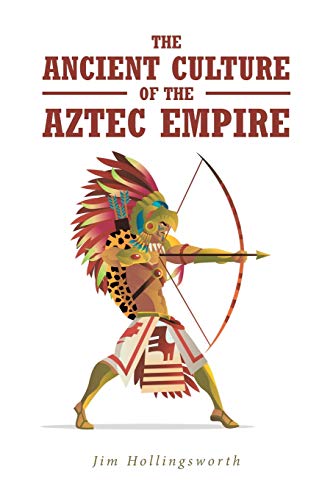 

The Ancient Culture of the Aztec Empire (Paperback or Softback)