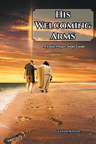 9781636307015: His Welcoming Arms: A Daily Prayer Study Guide