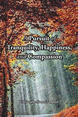 Stock image for A Pursuit of Tranquility, Happiness, and Compassion for sale by Chiron Media