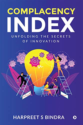 Beispielbild fr Complacency Index: Unfolding The Secrets of Innovation zum Verkauf von Books Puddle
