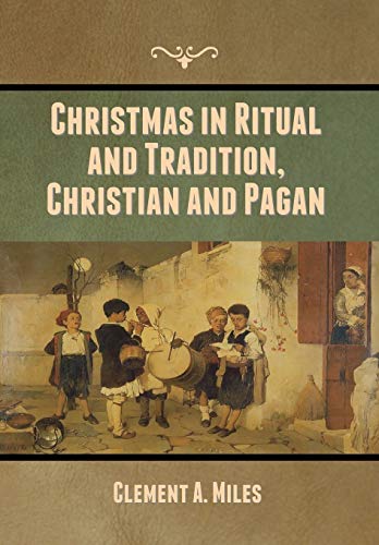 Stock image for Christmas in Ritual and Tradition, Christian and Pagan for sale by AwesomeBooks