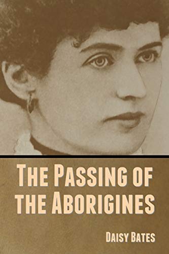 Stock image for The Passing of the Aborigines [Soft Cover ] for sale by booksXpress