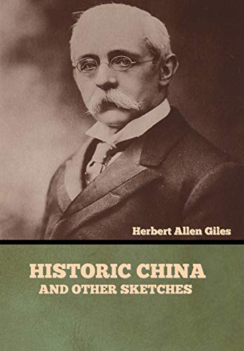 Beispielbild fr Historic China and Other Sketches zum Verkauf von Lucky's Textbooks