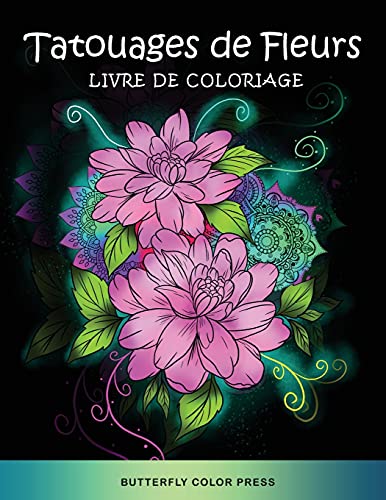 Imagen de archivo de Tatouages de Fleurs Livre de Coloriage: Livre de Coloriage pour Adultes a la venta por Revaluation Books