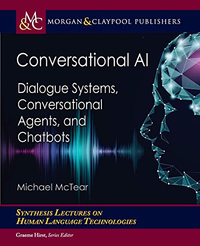 Beispielbild fr Conversational AI: Dialogue Systems, Conversational Agents, and Chatbots (Synthesis Lectures on Human Language Technologies) zum Verkauf von medimops
