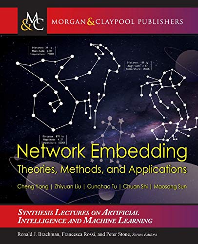 9781636390444: Network Embedding: Theories, Methods, and Applications (Synthesis Lectures on Artificial Intelligence and Machine Learning)