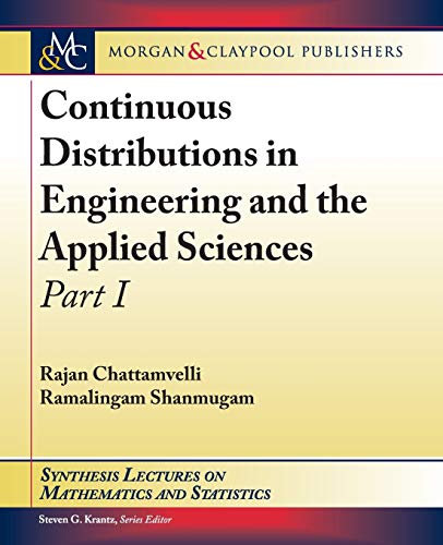 9781636390802: Continuous Distributions in Engineering and the Applied Sciences: Part I (Synthesis Lectures on Mathematics and Statistics)