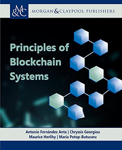 Imagen de archivo de Principles of Blockchain Systems (Synthesis Lectures on Computer Science) a la venta por suffolkbooks