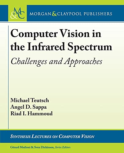 Beispielbild fr Computer Vision in the Infrared Spectrum: Challenges and Approaches (Synthesis Lectures on Computer Vision) zum Verkauf von suffolkbooks