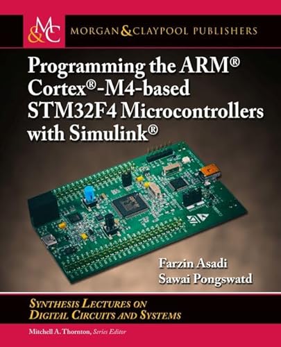 Immagine dell'editore per Programming the Arm Cortex-m4-based Stm32f4 Microcontrollers With Simulink (Synthesis Lectures on Digital Circuits and Systems) venduto da BOOKWEST