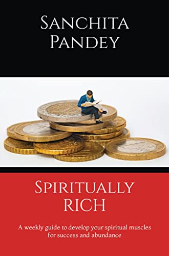 Stock image for Spiritually Rich - A weekly guide to develop your spiritual muscles for success and abundance for sale by Books Unplugged