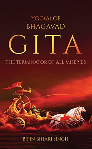 Stock image for YOG(A) of Bhagavad Gita - The Terminator of All Miseries for sale by Book Deals