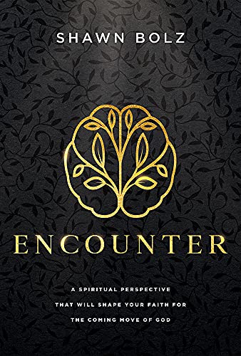 9781636410555: Encounter: A Spiritual Perspective That Will Shape Your Faith for the Coming Move of God
