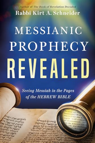 Imagen de archivo de Messianic Prophecy Revealed: Seeing Messiah in the Pages of the Hebrew Bible a la venta por ThriftBooks-Atlanta