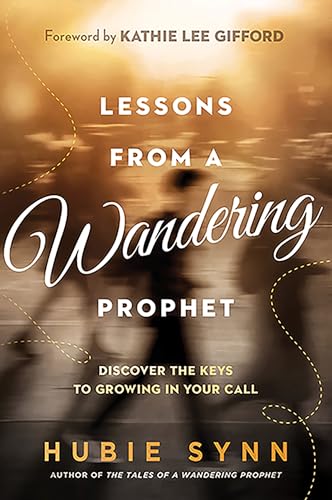 Stock image for Lessons from a Wandering Prophet: Discover the Keys to Growing in Your Call for sale by ThriftBooks-Dallas