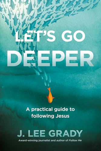 Stock image for Let's Go Deeper: A Practical Guide to Following Jesus for sale by Front Cover Books