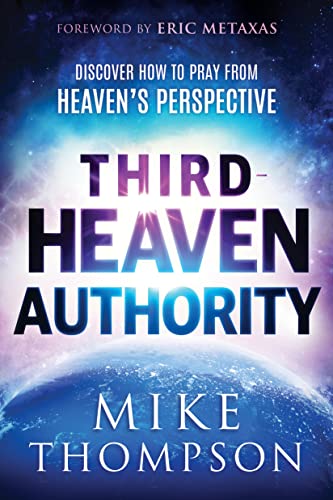 9781636411590: Third Heaven Authority: Discover How to Pray from Heaven's Perspective