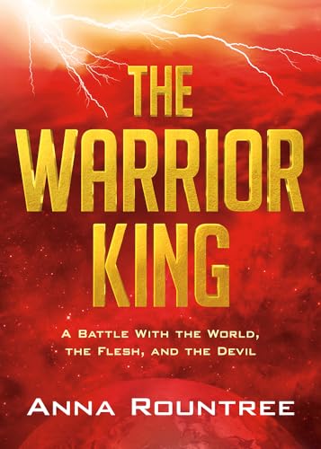 9781636412658: The Warrior King: A Battle With the World, the Flesh, and the Devil