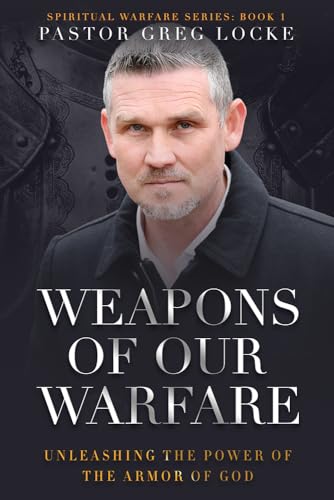 Beispielbild fr Weapons of Our Warfare: Unleashing the Power of the Armor of God zum Verkauf von Books Unplugged