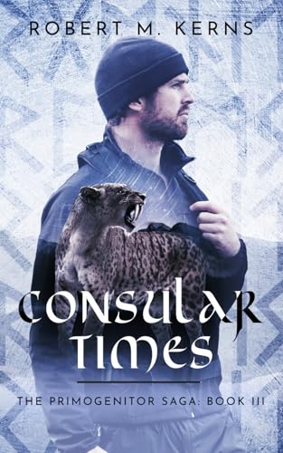 9781636460307: Consular Times: An Epic Shifter Fantasy Adventure: 3 (The Primogenitor Saga)