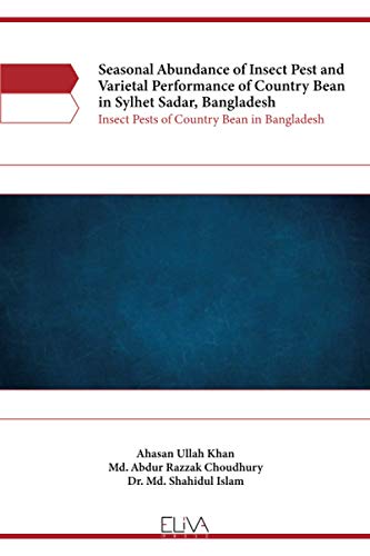 Beispielbild fr Seasonal Abundance of Insect Pest and Varietal Performance of Country Bean in Sylhet Sadar, Bangladesh: Insect Pests of Country Bean in Bangladesh zum Verkauf von Lucky's Textbooks