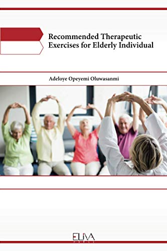 Stock image for Recommended Therapeutic Exercises for Elderly Individual for sale by THE SAINT BOOKSTORE