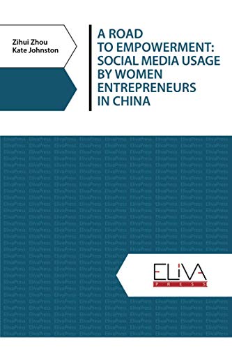 Imagen de archivo de A Road to Empowerment: Social Media Usage by Women Entrepreneurs in China a la venta por Lucky's Textbooks