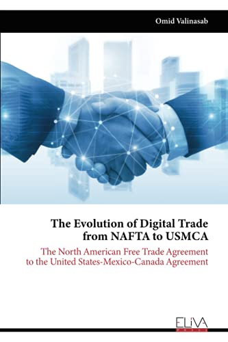 Stock image for The Evolution of Digital Trade from NAFTA to USMCA: The North American Free Trade Agreement to the United States- Mexico-Canada Agreement for sale by Books Unplugged