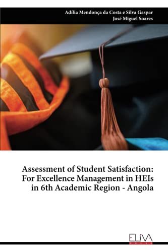 Beispielbild fr Assessment of Student Satisfaction: For Excellence Management in HEIs in 6th Academic Region - Angola zum Verkauf von Lucky's Textbooks