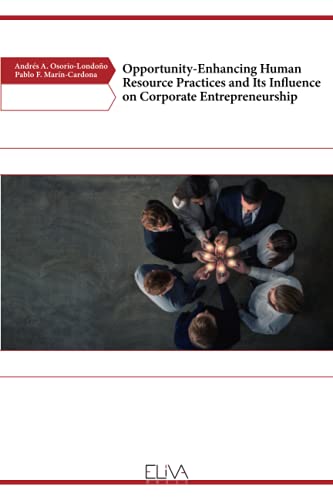 Imagen de archivo de Opportunity-Enhancing Human Resource Practices and Its Influence on Corporate Entrepreneurship a la venta por Lucky's Textbooks
