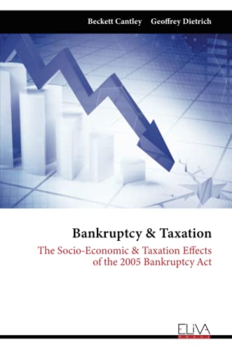 Stock image for Bankruptcy & Taxation: The Socio-Economic & Taxation Effects of the 2005 Bankruptcy Act for sale by Chiron Media