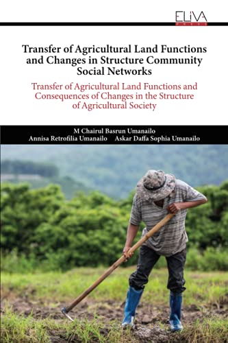 Stock image for Transfer of Agricultural Land Functions and Changes in Structure Community Social Networks: Transfer of Agricultural Land Functions and Consequences o for sale by Chiron Media