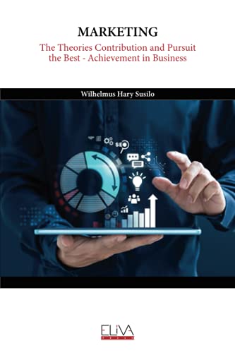 Stock image for MARKETING: The Theories Contribution and Pursuit the Best - Achievement in Business for sale by Chiron Media