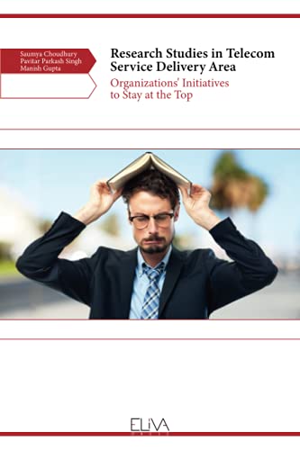 Stock image for Research Studies in Telecom Service Delivery Area: Organizations' Initiatives to Stay at the Top for sale by Chiron Media