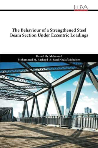 Stock image for The Behaviour of a Strengthened Steel Beam Section Under Eccentric Loadings for sale by Lucky's Textbooks