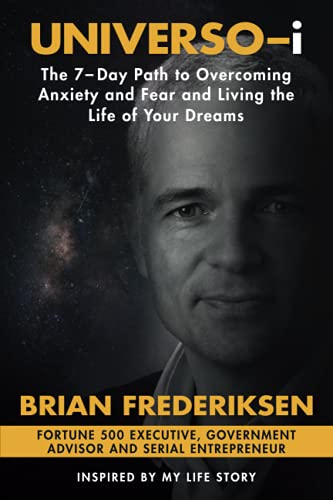Imagen de archivo de UNIVERSO-i: The 7-Day Path to Overcoming Anxiety and Fear and Living the Life of Your Dreams a la venta por Lucky's Textbooks
