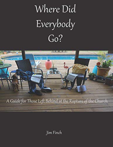 Stock image for Where Did Everybody Go?: A Guide for Those Left Behind at the Rapture of the Church for sale by GF Books, Inc.