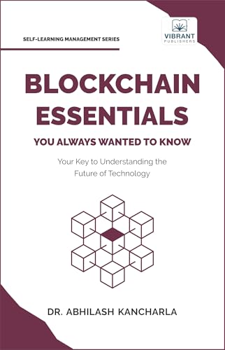 Immagine dell'editore per Blockchain Essentials: Understand Blockchain, Build Smart Contracts, and Explore Real-World Applications | A Beginner's Guide to Decentralized Technology, Cryptocurrency, and Implementing Blockchain Projects | Vibrant Publishers venduto da California Books