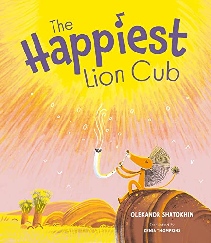 Beispielbild fr The Happiest Lion Cub zum Verkauf von Better World Books