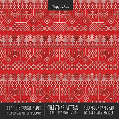 Stock image for Christmas Pattern Scrapbook Paper Pad 8x8 Decorative Scrapbooking Kit for Cardmaking Gifts, DIY Crafts, Printmaking, Papercrafts, Red Knit Ugly Sweater Style for sale by GF Books, Inc.