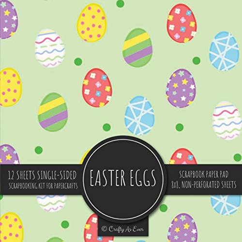 Beispielbild fr Easter Eggs Scrapbook Paper Pad : Holiday Pattern 8x8 Decorative Paper Design Scrapbooking Kit for Cardmaking, DIY Crafts, Creative Projects zum Verkauf von Buchpark