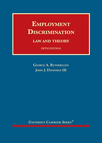 Beispielbild fr Employment Discrimination: Law and Theory (University Casebook Series) zum Verkauf von Textbooks_Source