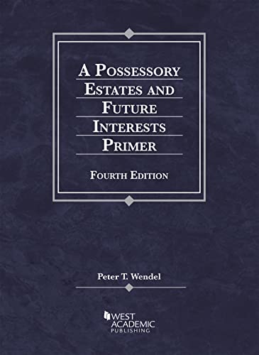 Beispielbild fr A Possessory Estates and Future Interests Primer (Coursebook) zum Verkauf von BooksRun