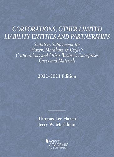 9781636599090: Corporations, Other Limited Liability Entities and Partnerships, Statutory Supplement for Hazen, Markham & Coyle's Corporations and Other Business ... 2022-2023 Edition (Selected Statutes)