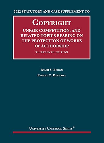 Stock image for 2022 Statutory and Case Supplement to Copyright, Unfair Competition, and Related Topics Bearing on the Protection of Works of Authorship (University Casebook Series) for sale by Bestsellersuk