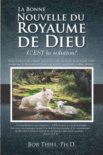 Beispielbild fr La Bonne nouvelle du Royaume de Dieu: C'EST la solution! (French Edition) zum Verkauf von Books Unplugged