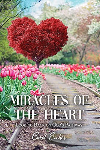 9781636611723: Miracles of the Heart: Looking Back on God's Pathway